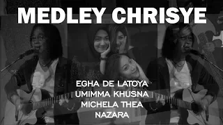 Download MEDLEY CHRISYE  || (REARRANGEMENT) EGHA DE LATOYA, NAZARA, MICHELA THEA, UMIMMA KHUSNA #CHRISYE MP3