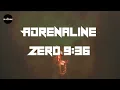 Zero 9:36 - Adrenaline (Lyrics) | All my life I've drowned in adrenaline