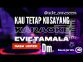 Download Lagu KAU TETAP KUSAYANG KARAOKE EVIE TAMALA || Nada Cewek Chord Dm