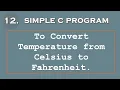12 Simple C Program to Convert Celsius to Fahrenheit