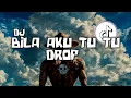 Download Lagu Dj Bila Aku Tu Tu Drop_ New 2024