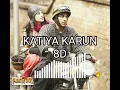KATIYA KARUN 8D
