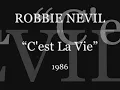 ROBBIE NEVIL - C'est La Vie