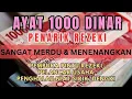 Ayat 1000 Dinar 👑 Bacaan AlQuran Pembuka Pintu Rezeki Mustajab Penghapus Kesusahan Hidup