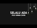 Download Lagu (Lyrics) Selalu Ada - Blackout (Felix Irwan Cover)