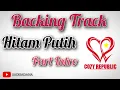Cozy Republic - Hitam Putih New Version Backing Track || [No Guitar Melodi]