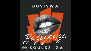 soul33 za busiswa bazoyenza remix 