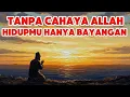 Download Lagu Hidupmu Rapuh Tanpa Cahaya Allah… Sadari Sebelum Terlambat
