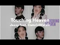 Download Lagu Jazzy feat. CamrinWatsin, Touching Heaven (Lyrics)