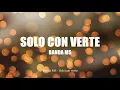 [Letra] Sólo con verte - Banda MS