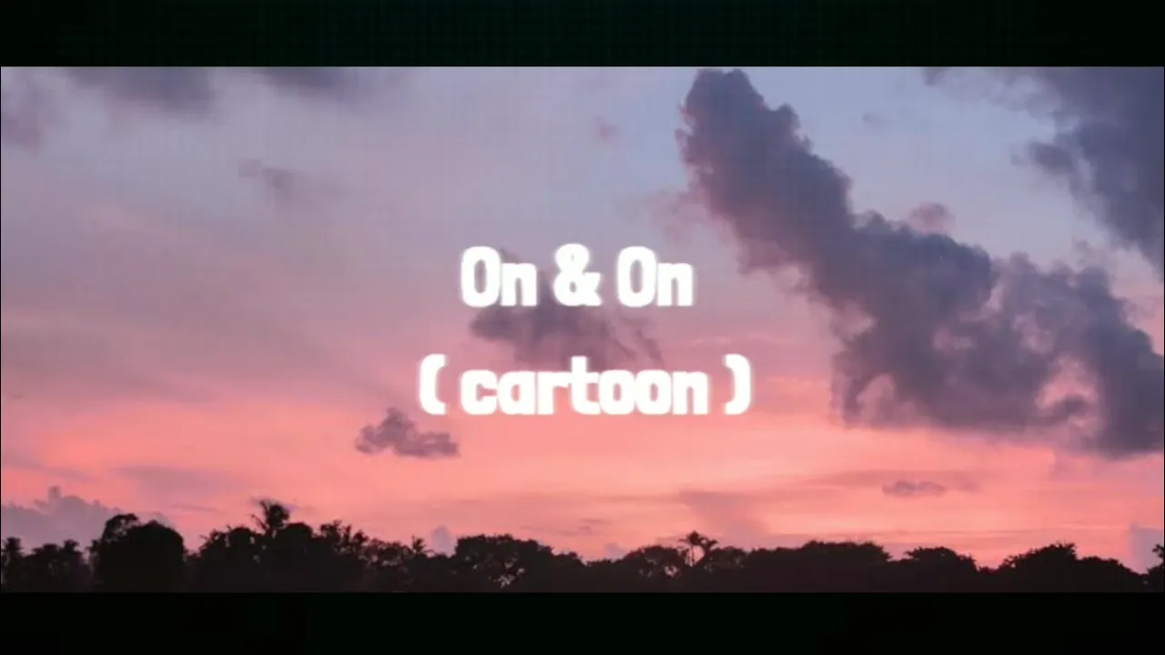 Cartoon - On & On (Lyrics) feat. Daniel Levi