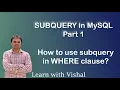 Subquery in MySQL Subquery in Where Clause Learn with Vishal