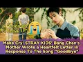 Download Lagu Makes Cry! STRAY KIDS' Bang Chan's Mother Wrote a Heartfelt Letter In Response To The Song \