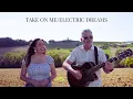 Download Lagu Take On Me/Electric Dreams (Acoustic Cover) | Jennifer Glatzhofer \u0026 Ian Iredale