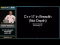 C 17 in Breadth part 1 of 2 - Alisdair Meredith CppCon 2016