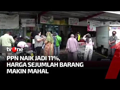 PPN 11% Berdampak Pada Harga Sejumlah Komoditas