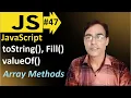 JavaScript Array Methods toString valueOf and fill Javascript basic lesson - 47