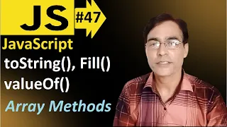 JavaScript Array Methods toString valueOf and fill Javascript basic lesson - 47