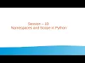 Session 10 - Namespaces and Scope in Python