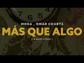 Mora, Omar Courtz - MÁS QUE ALGO (Video Lyrics)