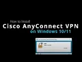 How to Install Cisco AnyConnect VPN client on Windows 11