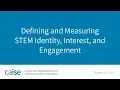 Defining and Evaluating STEM Identity Interest and Engagement