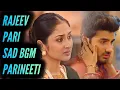 Lagu Rajeev-Pari - Sad BGM | Parineeti | Ep 804