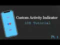 Custom Activity Indicator Swift 5 pt 1