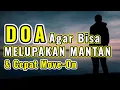 Download Lagu DOA AGAR BISA MELUPAKAN MANTAN DAN CEPAT MOVE ON