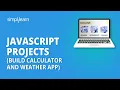 JavaScript Projects For Beginners Build Calculator And Weather App In JavaScript Simplilearn