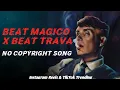 Download Lagu Beat Magico X Beat Trava - Slowed and Raverb - (Full Song) [ Attitude Song ] No Copyright Song