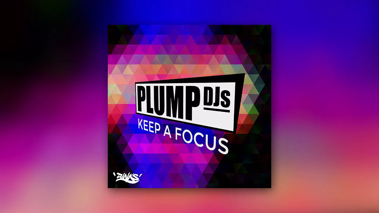 Plump DJs - Keep A Focus