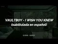 Vaultboy - i wish u knew (Sub. Español)