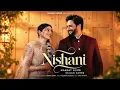 Nishani Song Sajjan Adeeb | Mannat Noor | Sajjan Adeeb & Mannat Noor New Punjabi Song Nishani Update