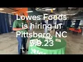 Lowes Foods is hiring for their new grocery story in Pittsboro - 5 9 23