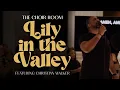 Download Lagu Lily In The Valley (feat. Christian Walker) | The Choir Room (Official Live Music Video)