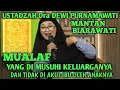 Download Lagu USTADZAH Dra DEWI PURNAMAWATI MUALAF YANG DI USIR KELURGANYA DAN TIDAK DI AKUI IBU OLEH ANAKNYA