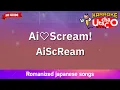 Lagu Ai♡Scream! – AiScReam (Romaji Karaoke no guide)