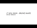 Download Lagu It will rain - Bruno Mars | Tiktok Version