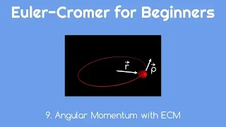 Euler-Cromer Method for Beginners 9 Angular Momentum with ECM