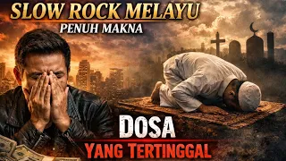 slow rock melayu penuh tuntunan dosa yang tertinggal lagu sarat makna