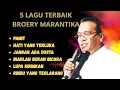 Lagu BROERY MARANTIKA ||| 5 LAGU PILIHAN TERBAIK DAN TERPOPULER PADA MASANYA |||