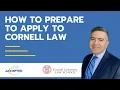 How To Prepare For a Cornell Law School Application