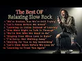Lagu Slow Rock Relax Playlist | Beautiful Romantic Rock Ballads...!!!