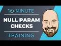 Null Parameter Checks in C 10 and NET 6 In 10 Minutes or Less