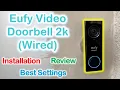 Eufy Doorbell 2k wired Installation Best Settings Review