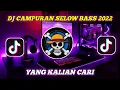 Download Lagu DJ CAMPURAN SELOW BASS VIRAL TIKTOK TERBARU 2022