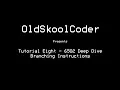 Tutorial Eight - 6502 Deep Dive Branching Instructions