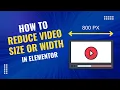 How to reduce size or width of in Elementor WordPress 2025