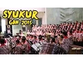 Lagu GITA BAHANA NUSANTARA (GBN) 2015 - Syukur (Cipt. H.Mutahar) | by MAM EO